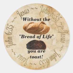 BREAD OF LIFE / JOHN 6:35 CLASSIC ROUND STICKER