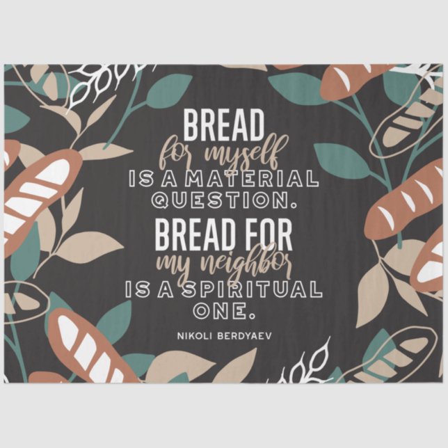 Bread quotes by Nikoli Berdyaev Tissue Paper (Front)