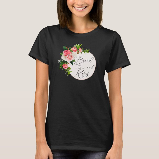 Bread & Roses | Workers' Rights Women's Rights T-Shirt (Front)