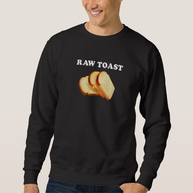 Bread Toast Joke Sweatshirt (Front)