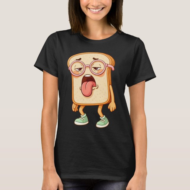 Bread Tony Tired Mood – Funny BreadT-Shirt T-Shirt (Front)