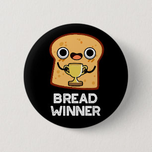 Bread Winner Funny Food Pun Dark BG 6 Cm Round Badge