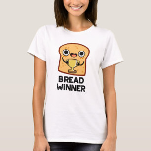 Bread Winner Funny Food Pun  T-Shirt