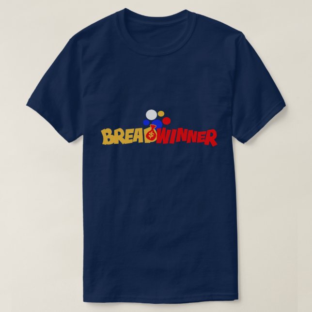 Bread Winner! Getting Money T-Shirt (Design Front)