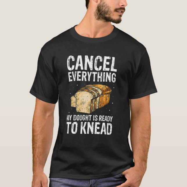 Breadmaker Quote for Bread Baking and Bread Making T-Shirt (Front)