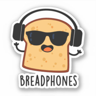Breadphones Funny Bread Pun 