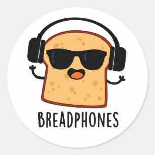 Breadphones Funny Bread Pun  Classic Round Sticker