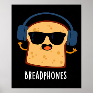 Breadphones Funny Bread Pun Dark BG Poster
