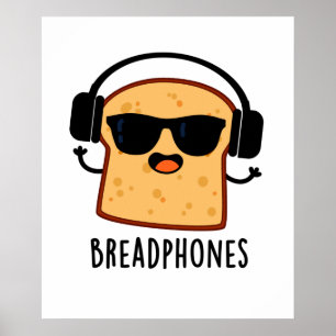 Breadphones Funny Bread Pun  Poster