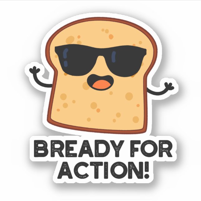 Bready For Action Funny Bread Pun  (Front)