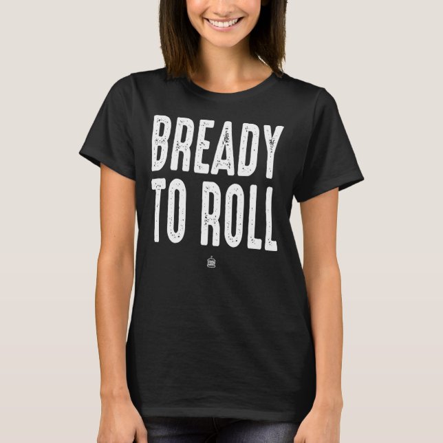 Bready to Roll Punsgiving  Group T-Shirt (Front)
