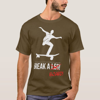 Break a Board Funny Skater Design T-Shirt