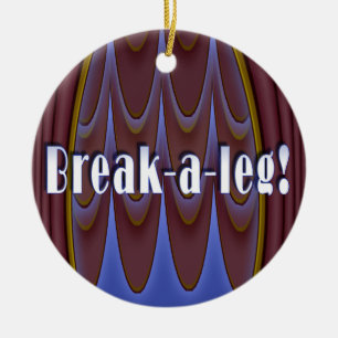 Break-a-leg! Ceramic Tree Decoration