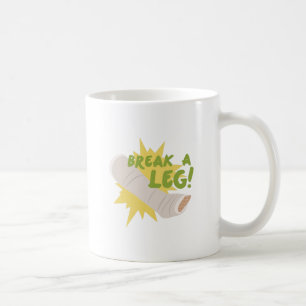 Break A Leg Coffee Mug