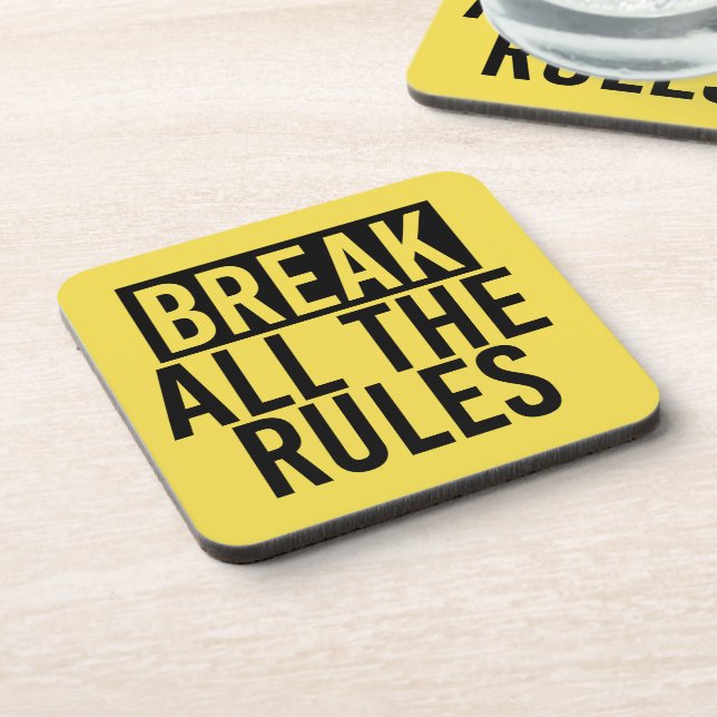 Break All the Rules Coaster (Left Side)