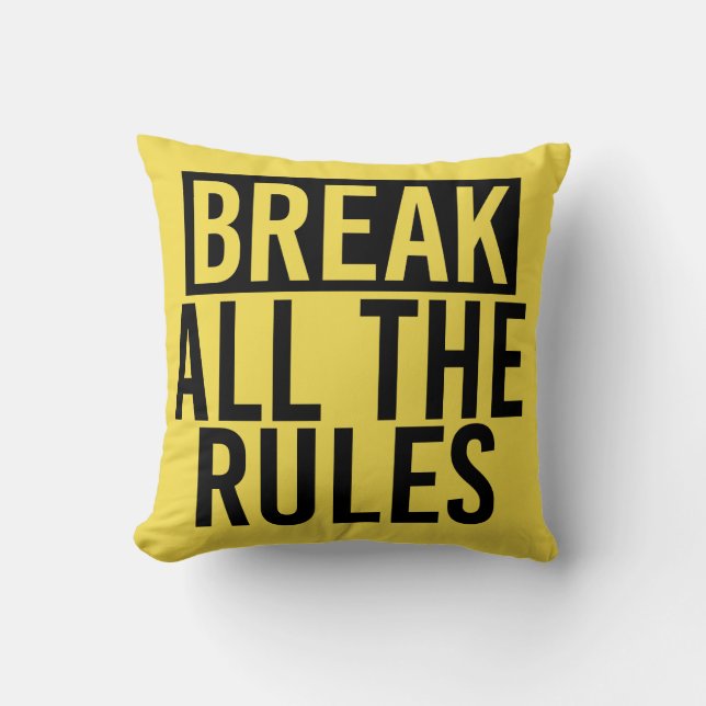 Break All the Rules Cushion (Front)