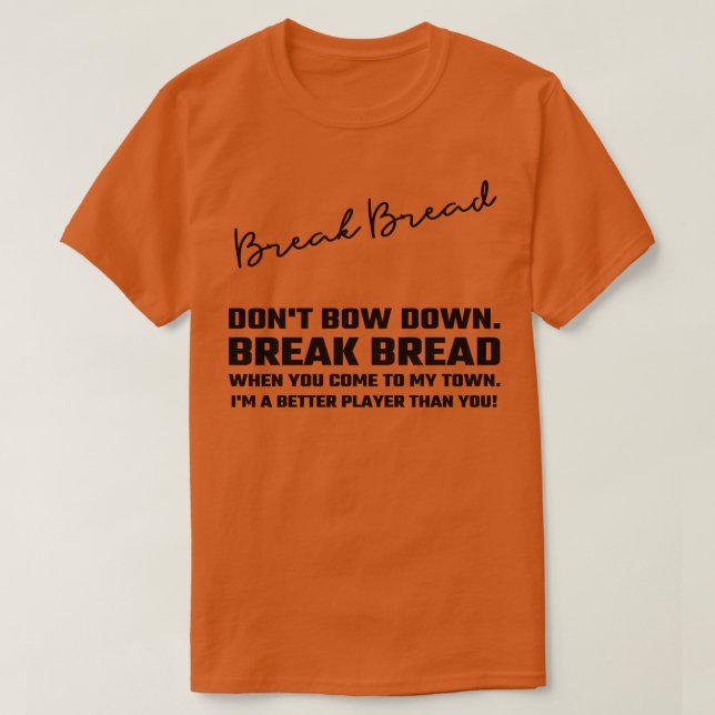 Break Bread T-Shirt (Design Front)