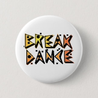 Break Dance 6 Cm Round Badge