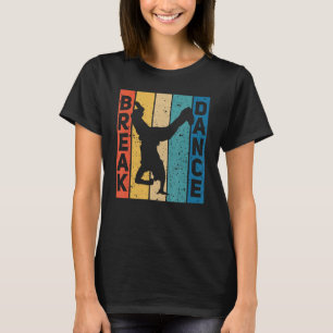 Break Dance Breakdance Break Dancer Breakdancing T-Shirt