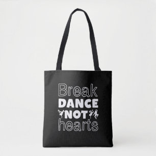Break Dance Not Hearts Funny Breakdancing Dancer Tote Bag