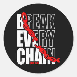 Break Every Chain _ John 8_36 _ Bible Motivational Classic Round Sticker