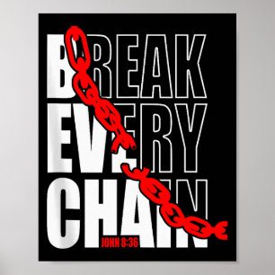 Break Every Chain _ John 8_36 _ Bible Motivational Poster