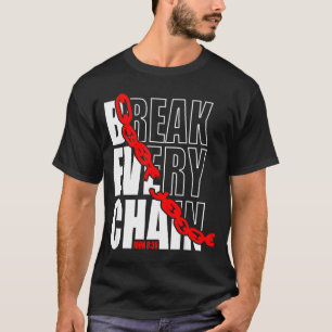 Break Every Chain _ John 8_36 _ Bible Motivational T-Shirt