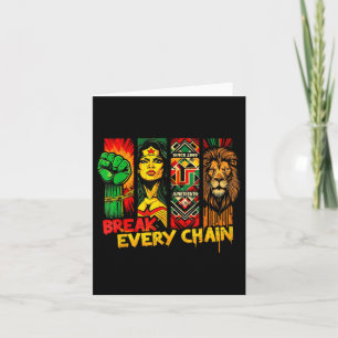 Break Every Chain Juneteenth African Pride And Str Card