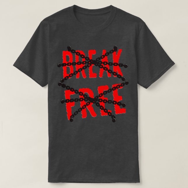 Break Free Freedom T-Shirt (Design Front)