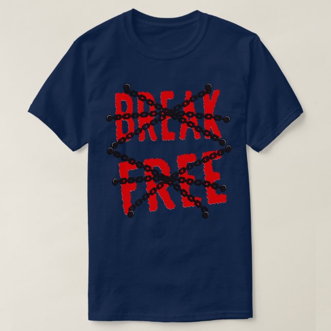 Break Free Freedom T-Shirt (Design Front)