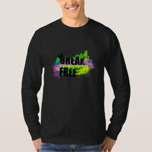 Break Free Inspirational T-Shirt