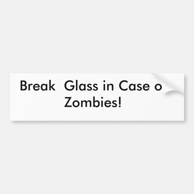 Break  Glass in Case of Zombies! sticker (Front)