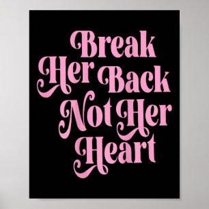 Break Her Back Not Her Heart Funny Quote Vintage ( Poster