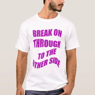 Break On Through To The Other Side T-Shirt