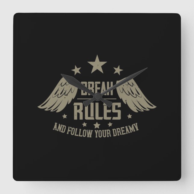 Break Rules And Follow Your Dreamy Square Wall Clock (Front)