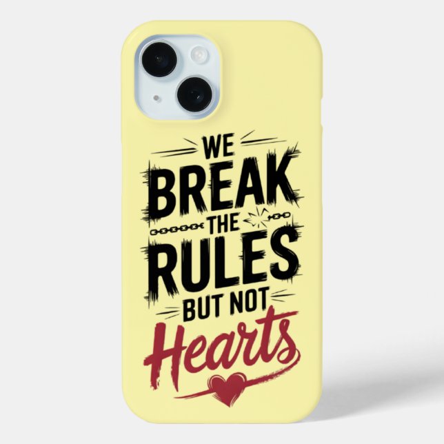 Break Rules, Not Hearts: Bold Phone Case (Back)
