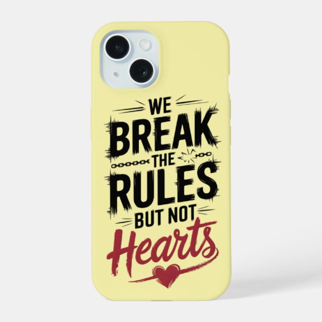 Break Rules, Not Hearts: Bold Phone Case (Back)