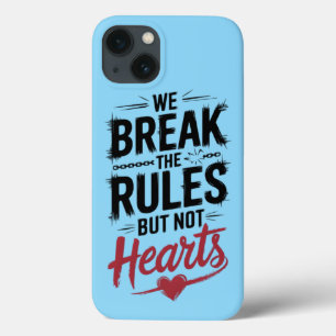 Break Rules, Not Hearts: Typography Phone Case