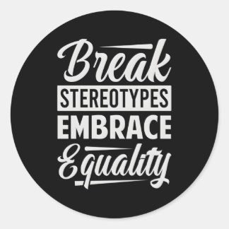 Break Stereotypes Embrace Equality 'S Equality Day Classic Round Sticker