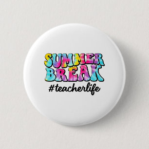 Break Teacher Life Tie Dye Last Day Of School 6 Cm Round Badge