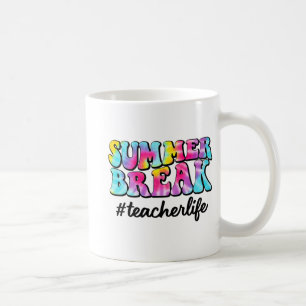 Break Teacher Life Tie Dye Last Day Of School Coffee Mug