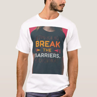 Break the Barriers T-Shirt