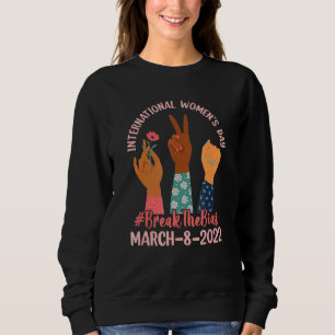 Break The Bias 8 March 2022 International Women's  Sweatshirt