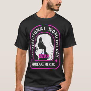 Break The Bias International Women's Day 2022 Gift T-Shirt