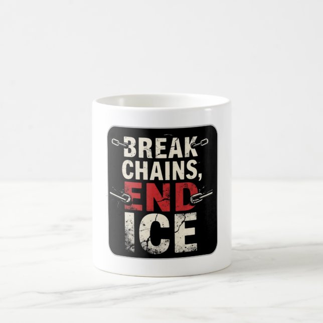 Break the Chains End ICE – Immigration Justice Coffee Mug (Center)