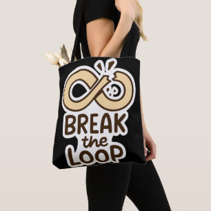 Break the Loop – Disrupt the Cycle Tote Bag