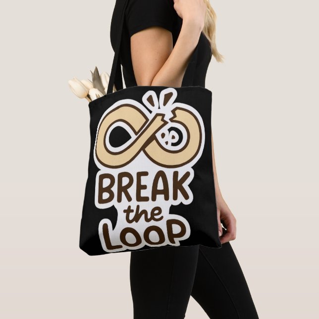 Break the Loop – Disrupt the Cycle Tote Bag (Close Up)