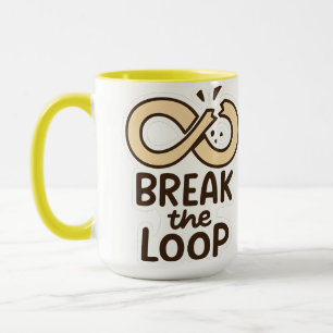 Break the Loop Motivational Ceramic Mug