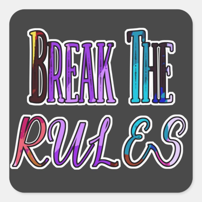 Break The Rules - colourful rebel Square Sticker (Front)