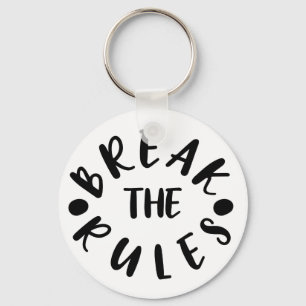 Break the Rules // Fun Inspirational Quote Key Ring